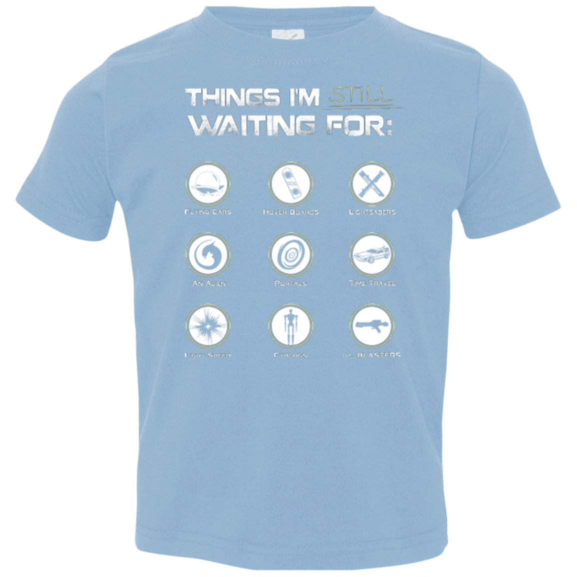 T-Shirts Light Blue / 2T Still Waiting Toddler Premium T-Shirt