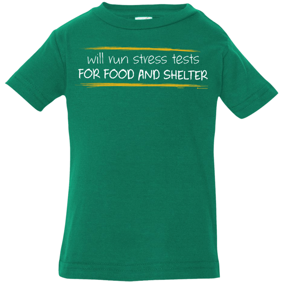 T-Shirts Kelly / 6 Months Stress Testing For Food And Shelter Infant Premium T-Shirt