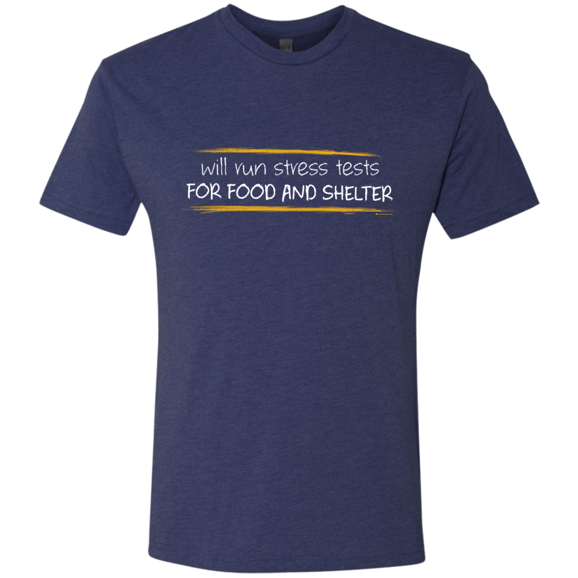 T-Shirts Vintage Navy / Small Stress Testing For Food And Shelter Men's Triblend T-Shirt