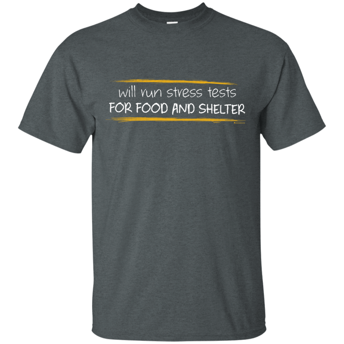 T-Shirts Dark Heather / Small Stress Testing For Food And Shelter T-Shirt