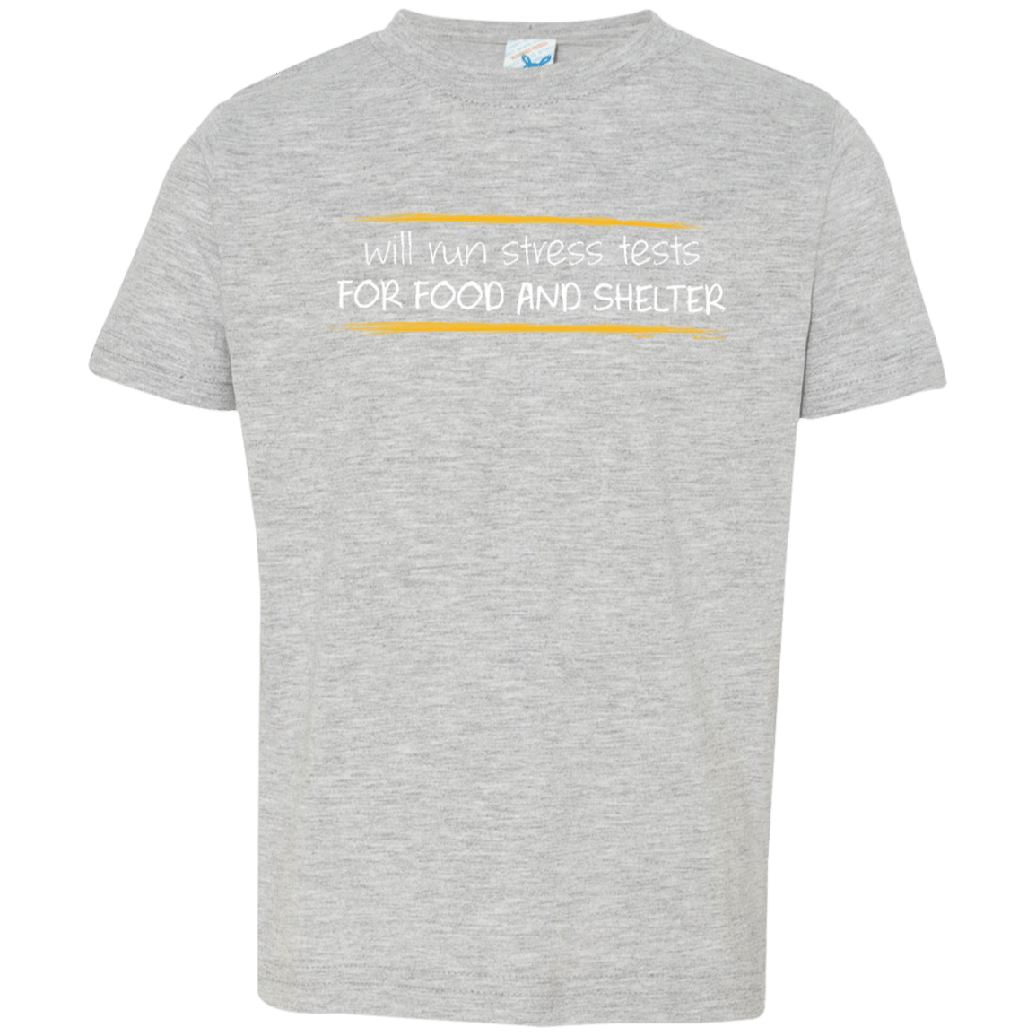 T-Shirts Heather Grey / 2T Stress Testing For Food And Shelter Toddler Premium T-Shirt