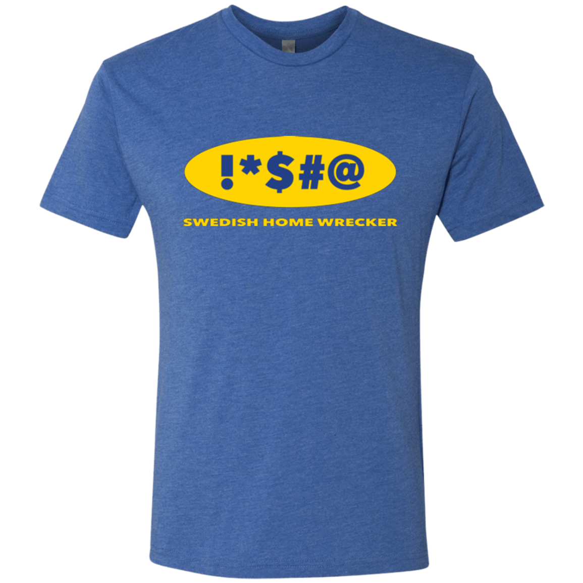 T-Shirts Vintage Royal / Small Swearing Home Wrecker Men's Triblend T-Shirt