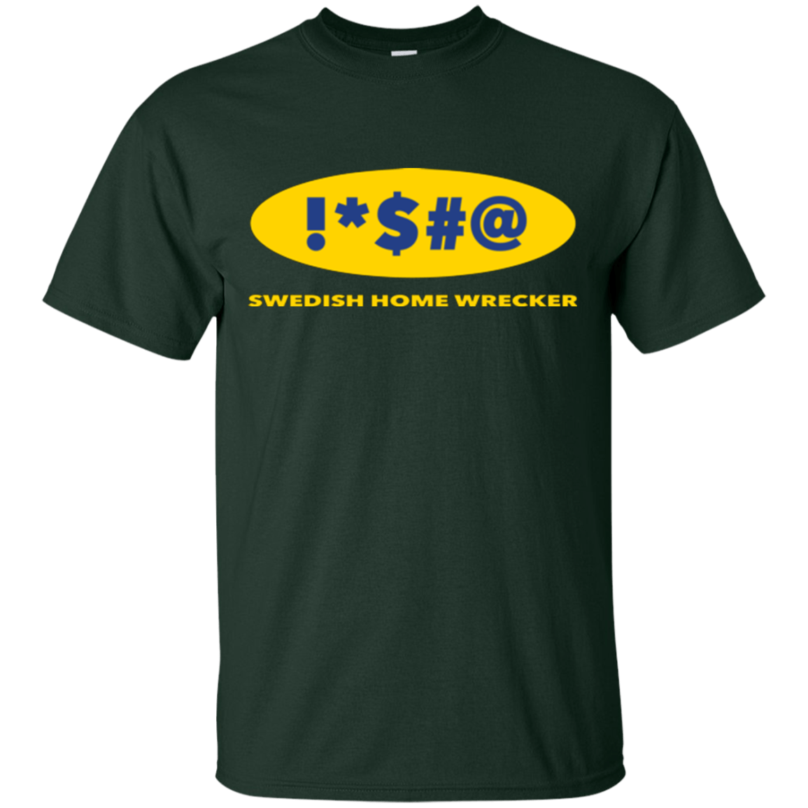 T-Shirts Forest Green / Small Swearing Home Wrecker T-Shirt