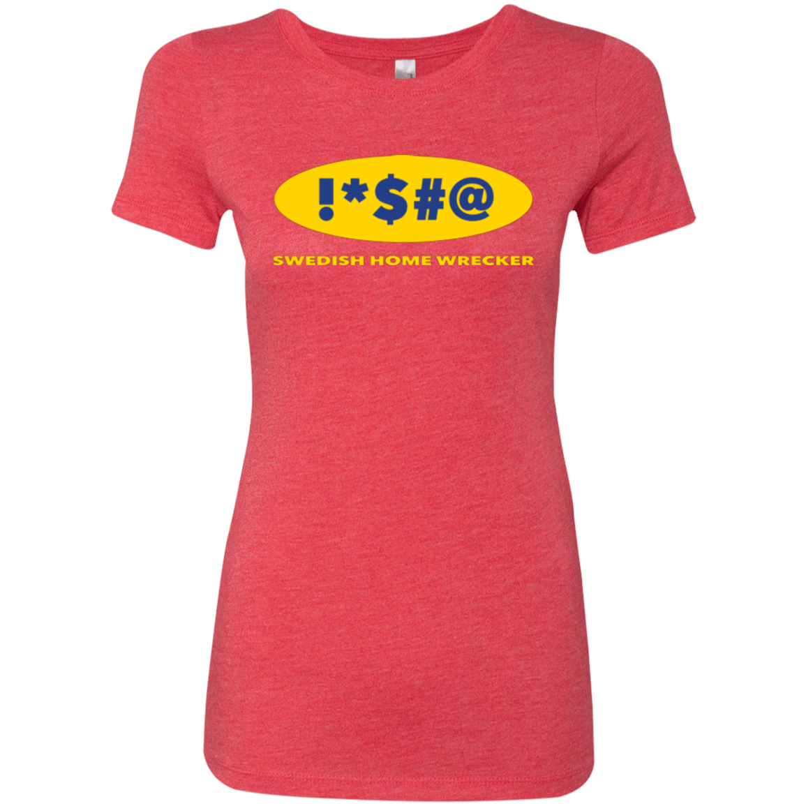 T-Shirts Vintage Red / Small Swearing Home Wrecker Women's Triblend T-Shirt