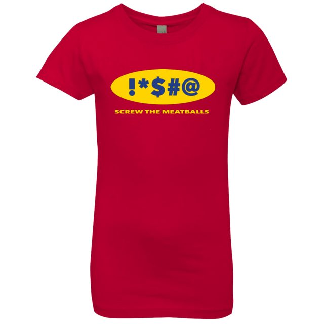 T-Shirts Red / YXS Swearing Screw The Meatballs Girls Premium T-Shirt