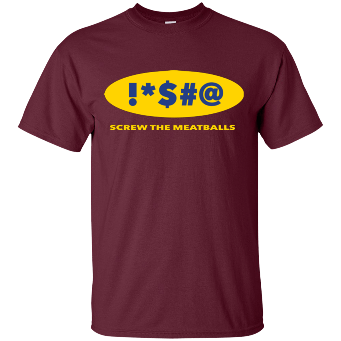 T-Shirts Maroon / Small Swearing Screw The Meatballs T-Shirt