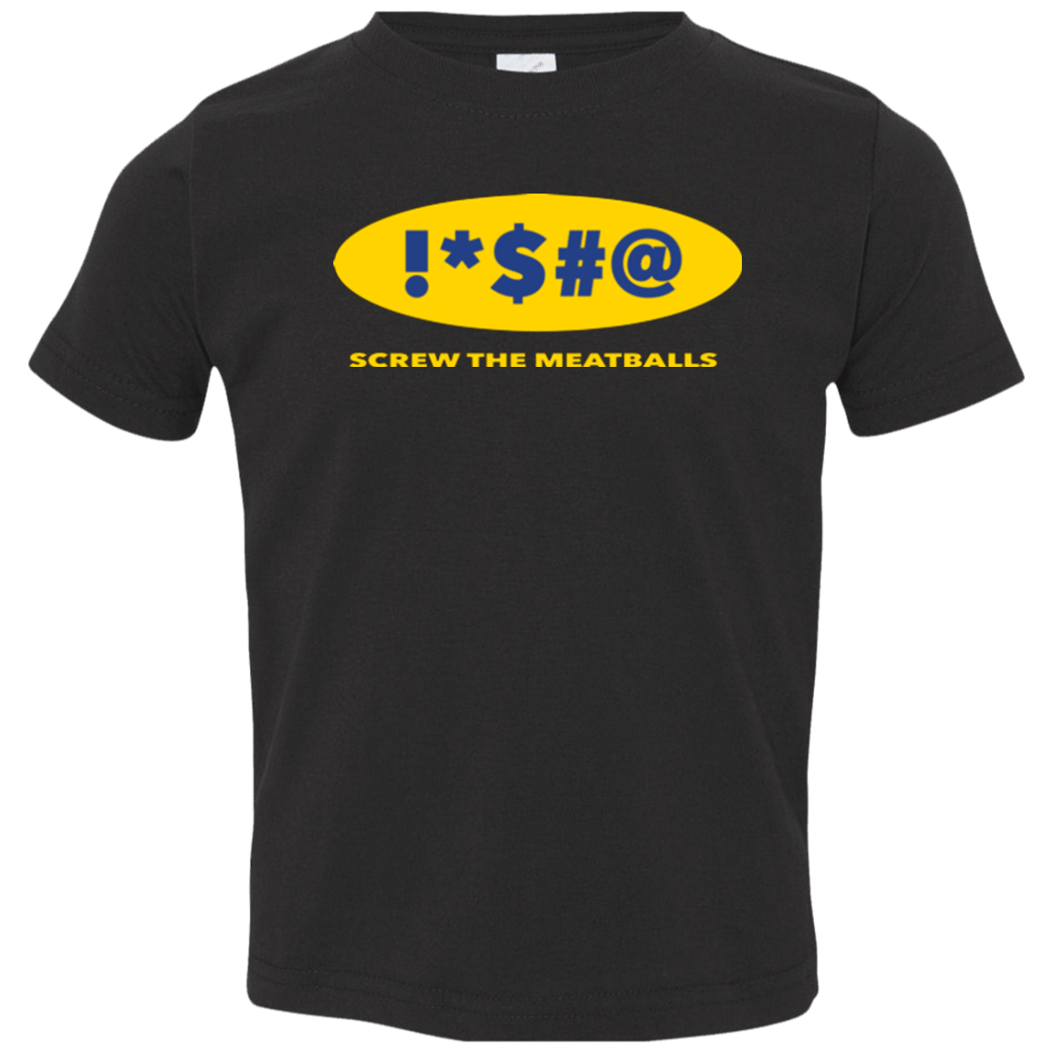 T-Shirts Black / 2T Swearing Screw The Meatballs Toddler Premium T-Shirt