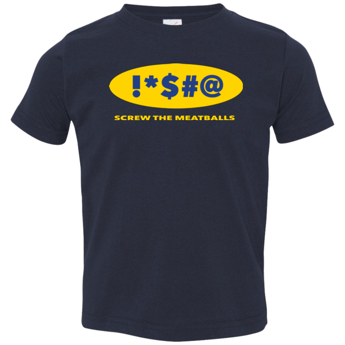 T-Shirts Navy / 2T Swearing Screw The Meatballs Toddler Premium T-Shirt