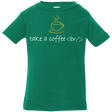 T-Shirts Kelly / 6 Months Take A Coffee Break Infant Premium T-Shirt