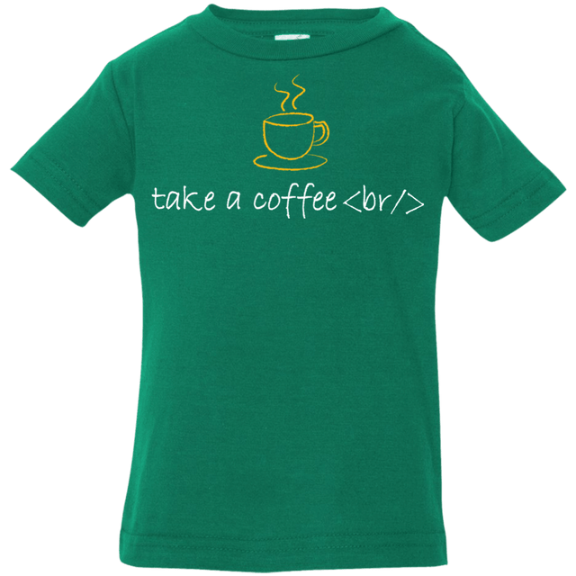T-Shirts Kelly / 6 Months Take A Coffee Break Infant Premium T-Shirt