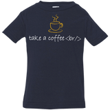 Take A Coffee Break Infant Premium T-Shirt