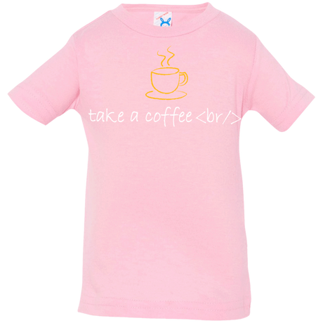 T-Shirts Pink / 6 Months Take A Coffee Break Infant Premium T-Shirt