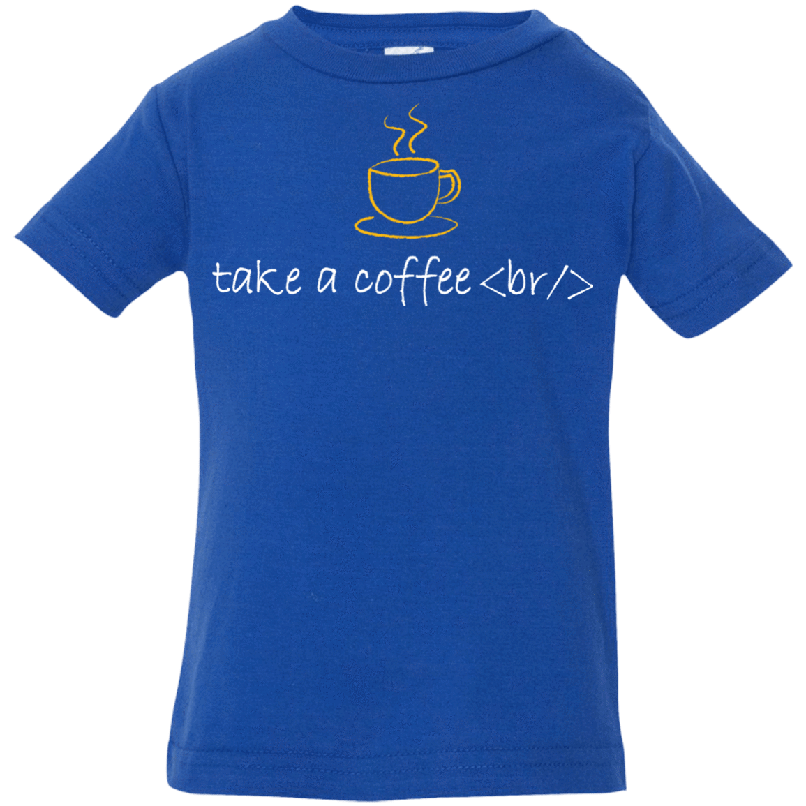 T-Shirts Royal / 6 Months Take A Coffee Break Infant Premium T-Shirt