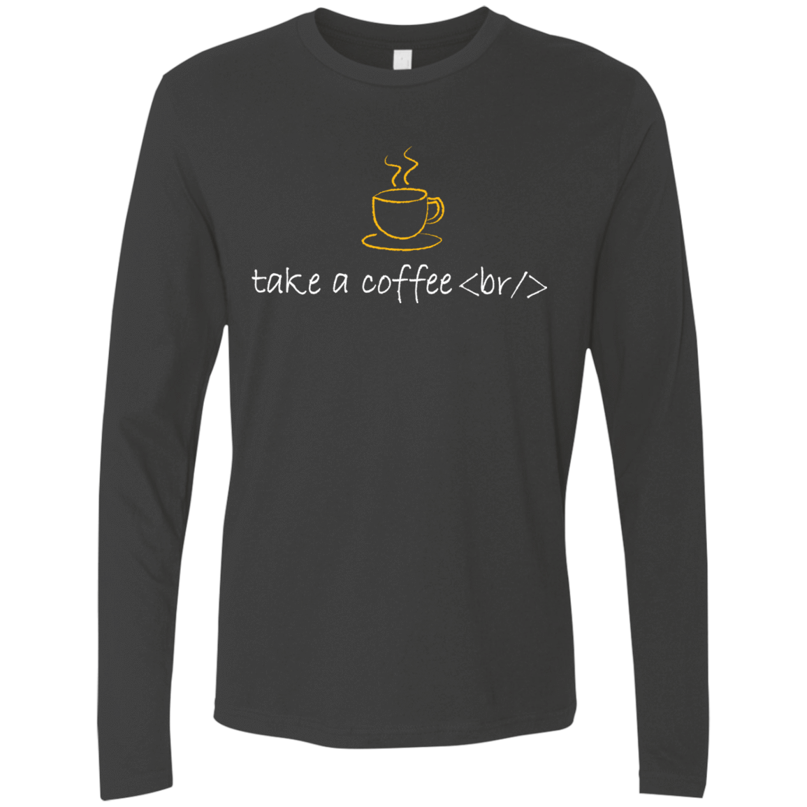 T-Shirts Heavy Metal / Small Take A Coffee Break Men's Premium Long Sleeve