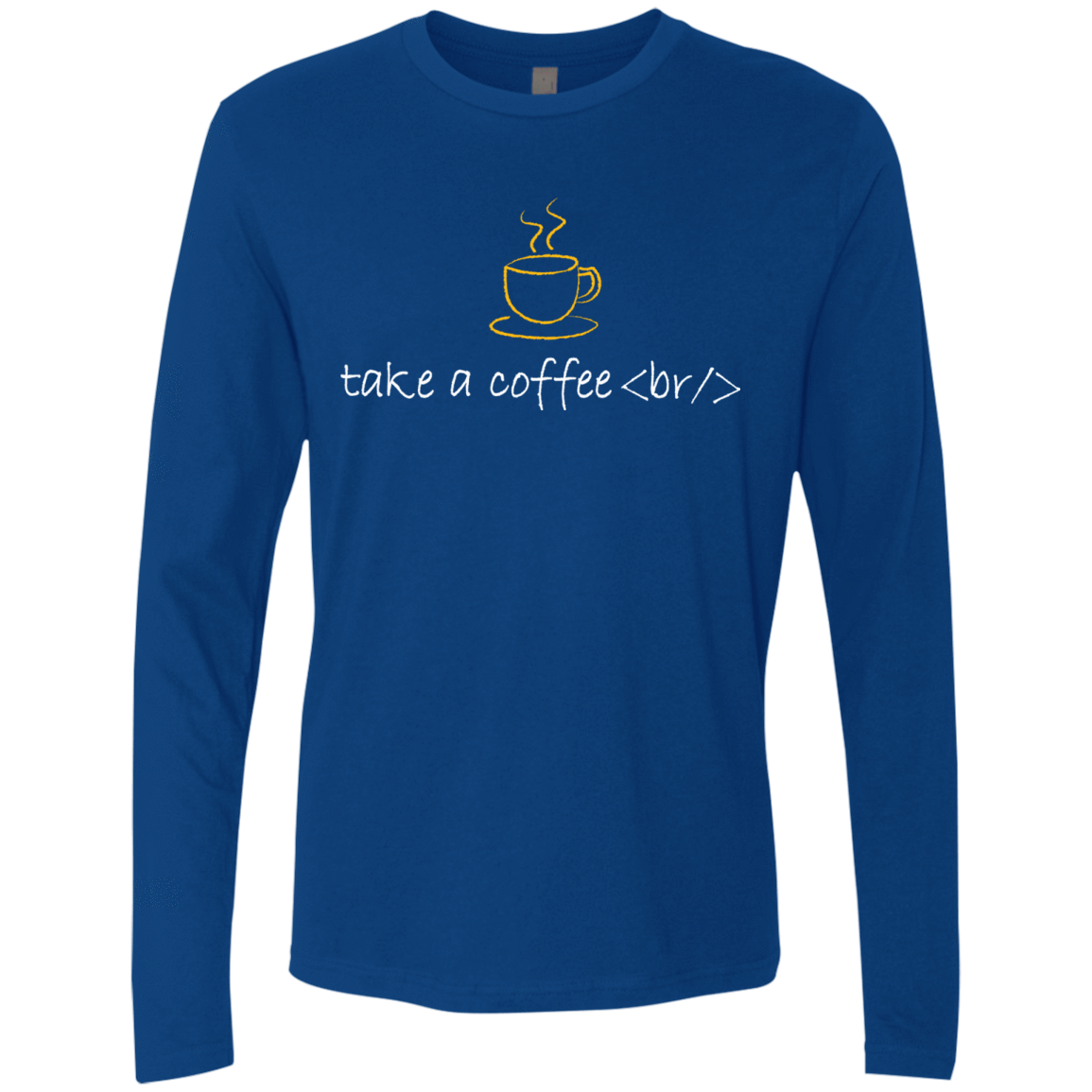 T-Shirts Royal / Small Take A Coffee Break Men's Premium Long Sleeve