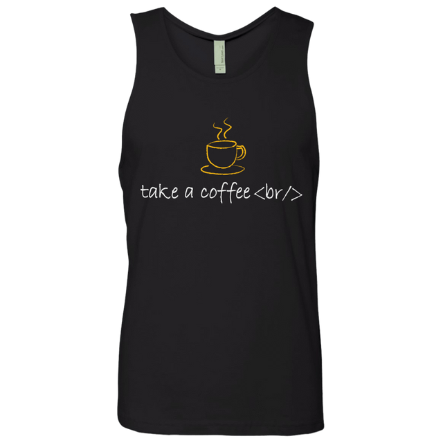 T-Shirts Black / Small Take A Coffee Break Men's Premium Tank Top