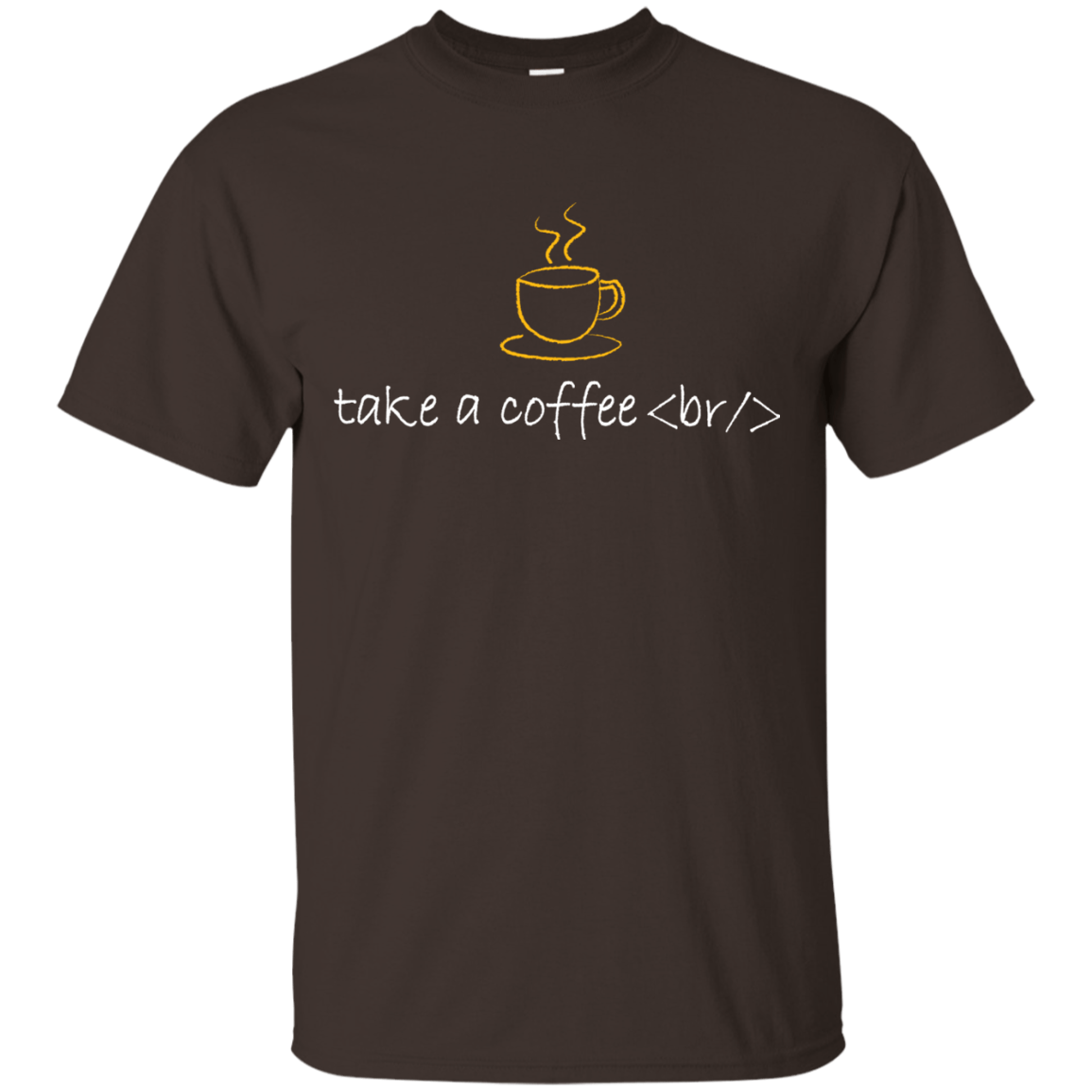 T-Shirts Dark Chocolate / Small Take A Coffee Break T-Shirt
