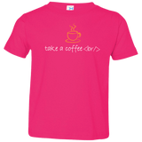 T-Shirts Hot Pink / 2T Take A Coffee Break Toddler Premium T-Shirt