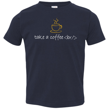 T-Shirts Navy / 2T Take A Coffee Break Toddler Premium T-Shirt