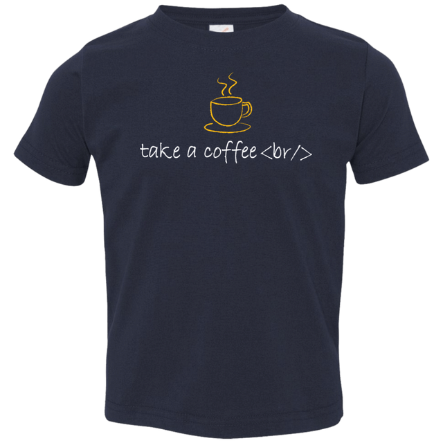 T-Shirts Navy / 2T Take A Coffee Break Toddler Premium T-Shirt