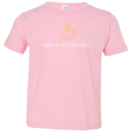 T-Shirts Pink / 2T Take A Coffee Break Toddler Premium T-Shirt