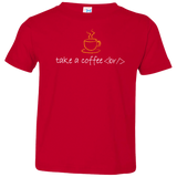 T-Shirts Red / 2T Take A Coffee Break Toddler Premium T-Shirt