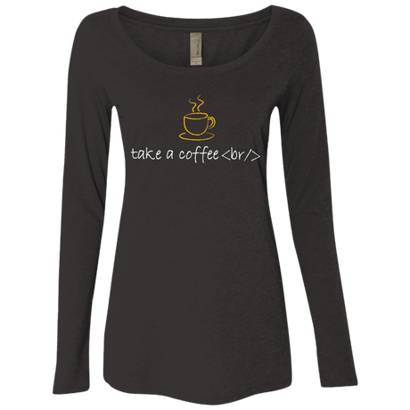 T-Shirts Vintage Black / Small Take A Coffee Break Women's Triblend Long Sleeve Shirt