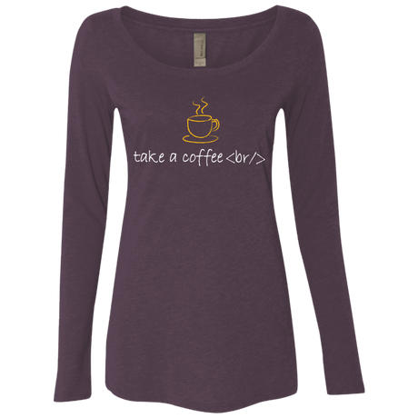 T-Shirts Vintage Purple / Small Take A Coffee Break Women's Triblend Long Sleeve Shirt