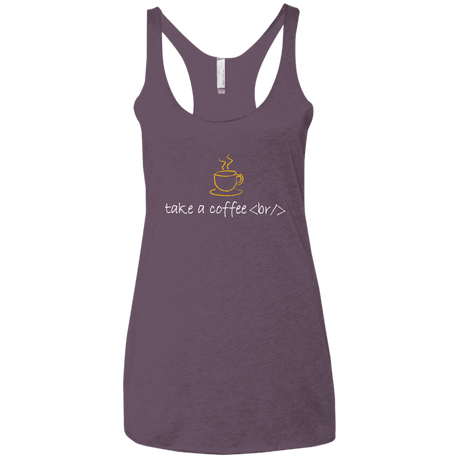 T-Shirts Vintage Purple / X-Small Take A Coffee Break Women's Triblend Racerback Tank