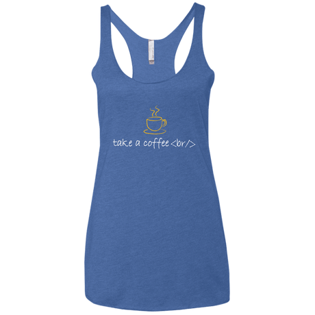T-Shirts Vintage Royal / X-Small Take A Coffee Break Women's Triblend Racerback Tank