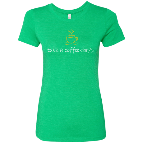 T-Shirts Envy / Small Take A Coffee Break Women's Triblend T-Shirt
