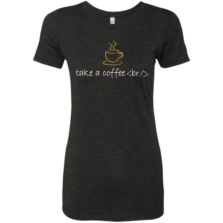 T-Shirts Vintage Black / Small Take A Coffee Break Women's Triblend T-Shirt