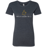 T-Shirts Vintage Navy / Small Take A Coffee Break Women's Triblend T-Shirt