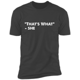 That's What She Said Men's Premium T-Shirt