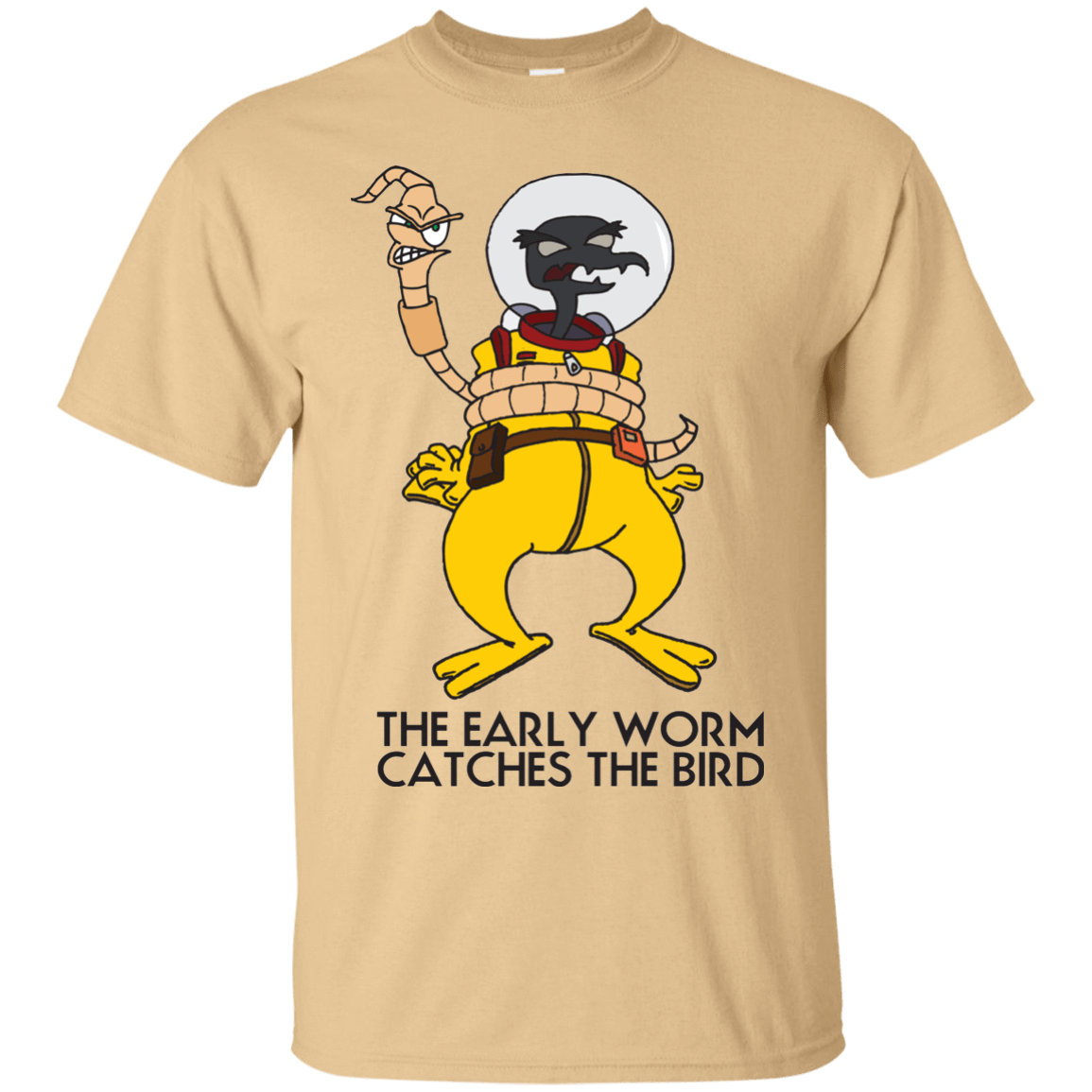 T-Shirts Vegas Gold / Small The Early Worm Catches The Bird T-Shirt