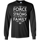 The Force is Strong in my Family Men's Long Sleeve T-Shirt