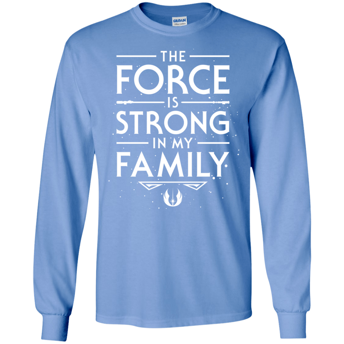 The Force is Strong in my Family Men's Long Sleeve T-Shirt