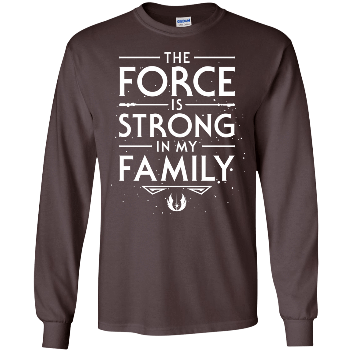 T-Shirts Dark Chocolate / S The Force is Strong in my Family Men's Long Sleeve T-Shirt