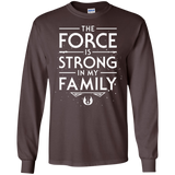 T-Shirts Dark Chocolate / S The Force is Strong in my Family Men's Long Sleeve T-Shirt