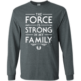 The Force is Strong in my Family Men's Long Sleeve T-Shirt