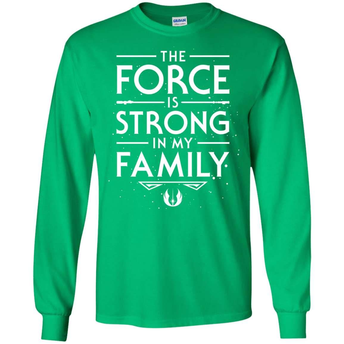 T-Shirts Irish Green / S The Force is Strong in my Family Men's Long Sleeve T-Shirt