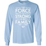 The Force is Strong in my Family Men's Long Sleeve T-Shirt