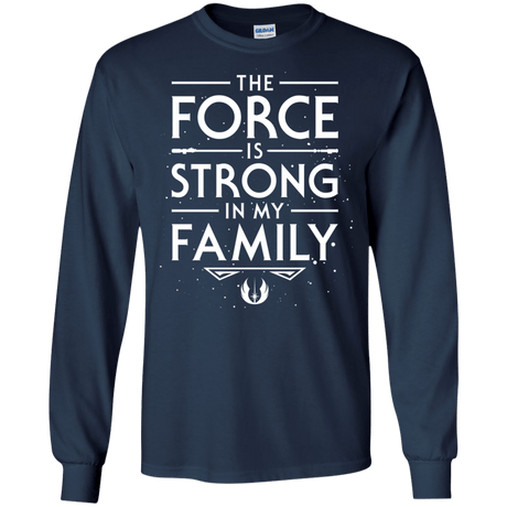 T-Shirts Navy / S The Force is Strong in my Family Men's Long Sleeve T-Shirt