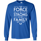 The Force is Strong in my Family Men's Long Sleeve T-Shirt