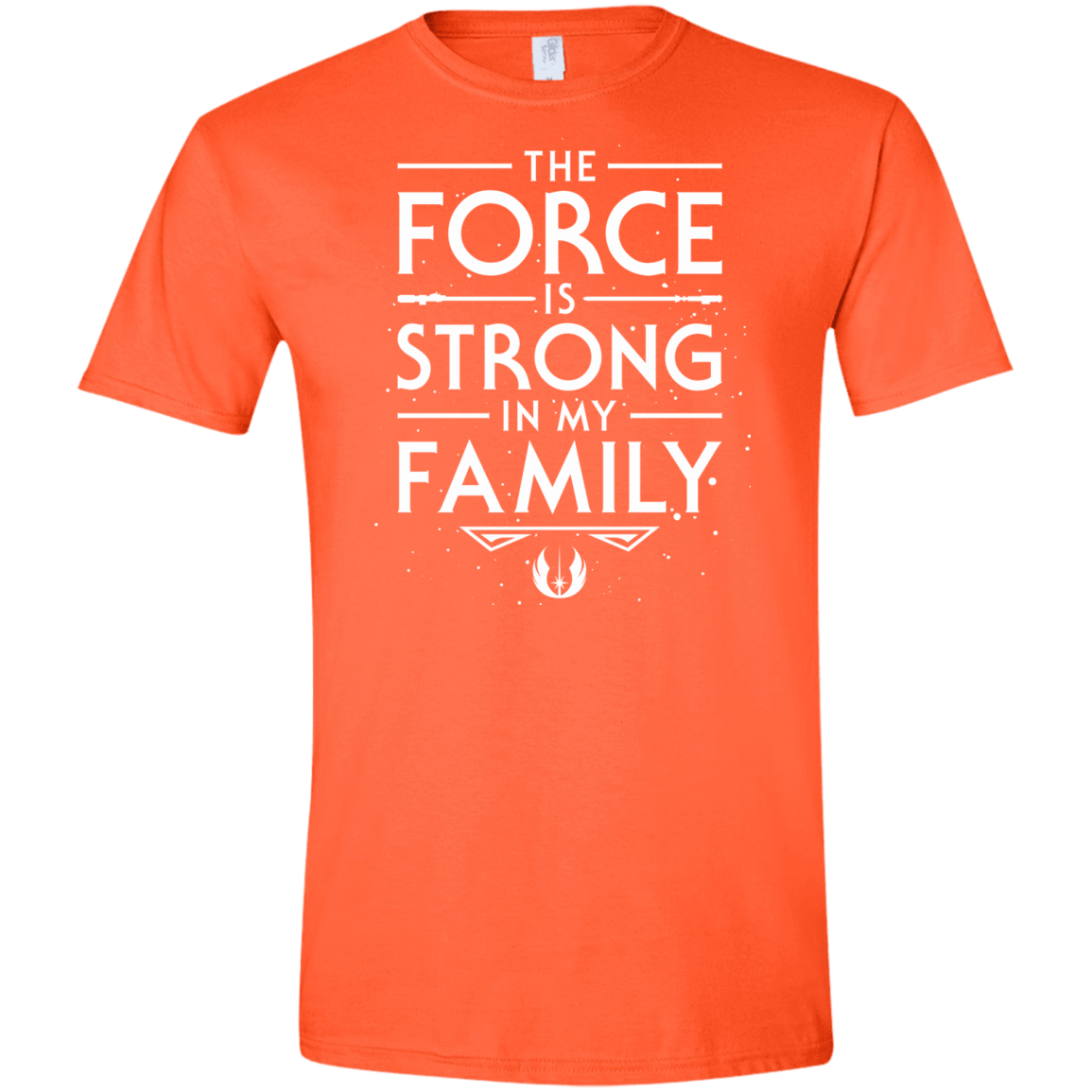 T-Shirts Orange / S The Force is Strong in my Family Men's Semi-Fitted Softstyle