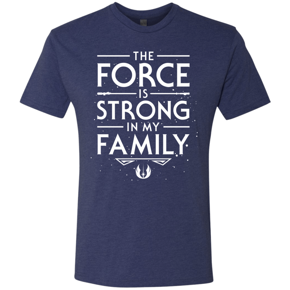 T-Shirts Vintage Navy / S The Force is Strong in my Family Men's Triblend T-Shirt