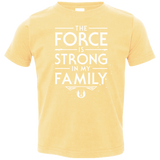 The Force is Strong in my Family Toddler Premium T-Shirt