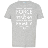 T-Shirts Heather Grey / 2T The Force is Strong in my Family Toddler Premium T-Shirt