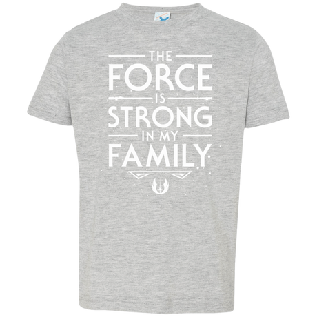 T-Shirts Heather Grey / 2T The Force is Strong in my Family Toddler Premium T-Shirt