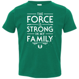 The Force is Strong in my Family Toddler Premium T-Shirt